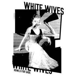 White Wives : Howls for Sade